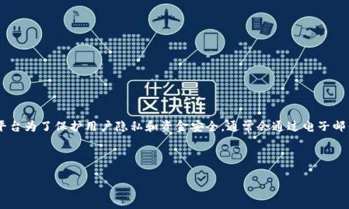 截至我最后更新的信息，BitP（通常指的是某个加密货币平台或交易所）没有公开的客服电话。许多加密货币交易平台为了保护用户隐私和资金安全，通常会通过电子邮件或在线支持系统进行客户服务。如果您需要帮助，建议您访问BitP的官方网站，查找相关的支持页面或联系信息。

为了确保信息的准确性，您可以查阅BitP官网的关于我们或支持部分，以获取最新的联系信息和客户服务选项。

如果您有其它关于加密货币或相关平台的问题，欢迎随时提问！